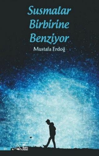 Susmalar Birbirine Benziyor - Mustafa Erdoğan - Kuytu Yayınları