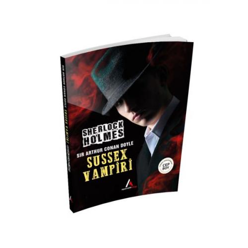 Sussex Vampiri - Sherlock Holmes - Sir Arthur Conan Doyle - Aperatif K