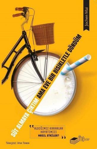 Süt Almaya Çıktım Ama Eve Bir Bisikletle Döndüm - Jochen Mai - The Kit