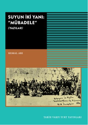 Suyun İki Yanı: Mübadele (Yazılar) - Kemal Arı - Tarih Vakfı Yurt Yayı