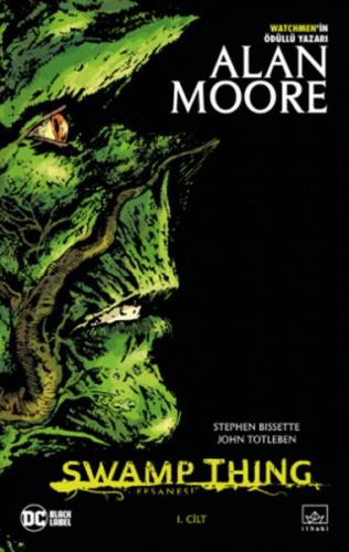 Swamp Thing Efsanesi: 1. Cilt - Alan Moore - İthaki Yayınları