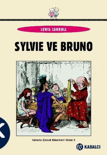 Sylvie ve Bruno - Lewis Carroll - Kabalcı Yayınevi
