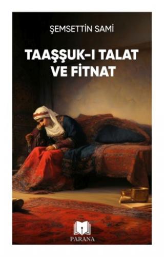 Taaşşuk-ı Talat ve Fitnat - Şemsettin Sami - Parana Yayınları