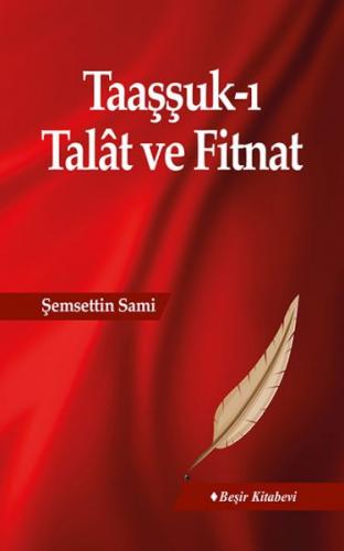 Taaşşuk-ı Talat ve Fitnat - Şemseddin Sami - Beşir Kitabevi - Yabancı 