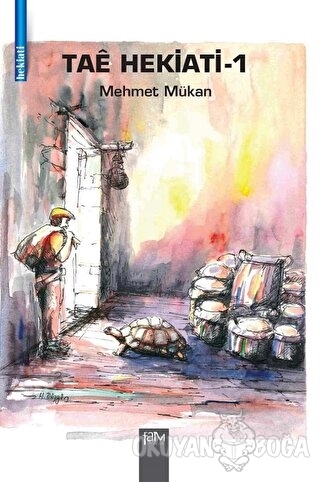 Tae Hekiati - 1 - Mehmet Mükan - Fam Yayınları