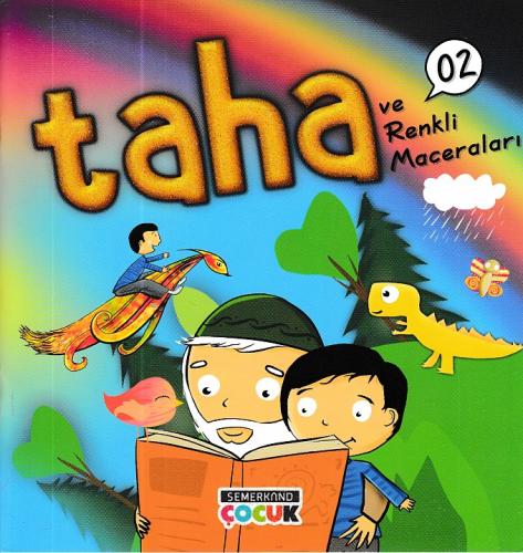 Taha ve Renkli Maceraları - Sümeyra T. Demir - Semerkand Çocuk Yayınla