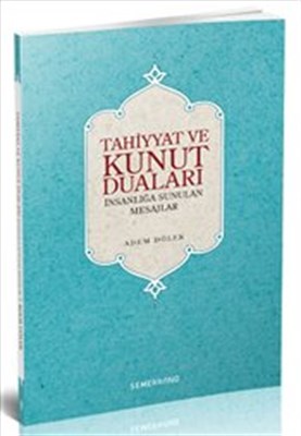 Tahiyyat ve Kunut Duaları - Adem Dölek - Semerkand Yayınları