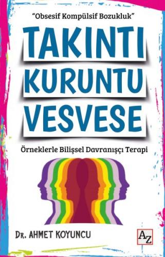 Takıntı Kuruntu Vesvese - Dr. Ahmet Koyuncu - Az Kitap