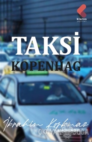 Taksi Kopenhag - İbrahim Korkmaz - Klaros Yayınları