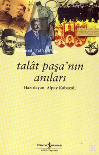 Talat Paşa'nın Anıları - Alpay Kabacalı - İş Bankası Kültür Yayınları