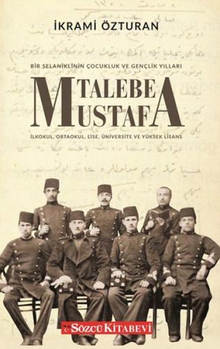 Talebe Mustafa - İkrami Özturan - Sözcü Kitabevi