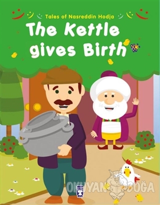 Tales of Nasreddin Hodja - The Kettle Gives Birth - Kolektif - Timaş Ç