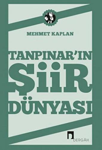 Tanpınar'ın Şiir Dünyası - Mehmet Kaplan - Dergah Yayınları