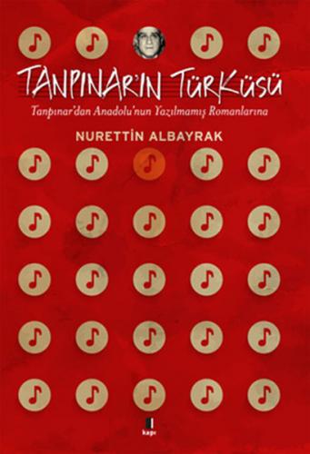 Tanpınar'ın Türküsü - Nurettin Albayrak - Kapı Yayınları