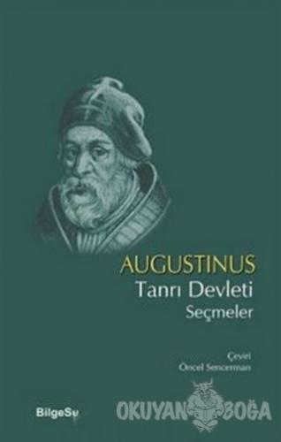 Tanrı Devleti Seçmeler - Agustinus - BilgeSu Yayıncılık