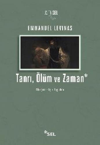 Tanrı, Ölüm ve Zaman - Emmanuel Levinas - Sel Yayıncılık