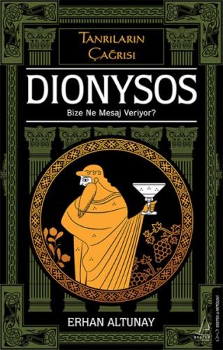 Tanrıların Çağrısı - Dionysos - Erhan Altunay - Destek Yayınları