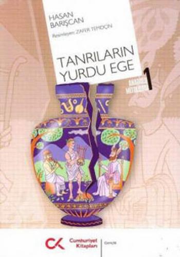 Anadolu Mitolojisi 1 - Tanrıların Yurdu Ege - Hasan Barışcan - Cumhuri