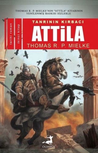 Tanrının Kırbacı Attila 2 - Thomas R. P. Mielke - Olimpos Yayınları
