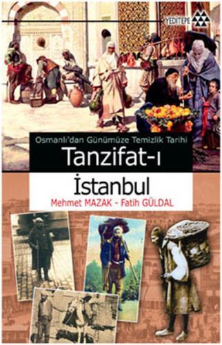 Tanzifat-ı İstanbul - Mehmet Mazak - Yeditepe Yayınevi