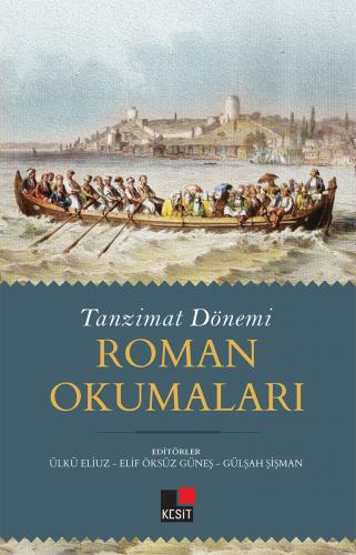 Tanzimat Dönemi Roman Okumaları - Ülkü Eliuz - Kesit Yayınları
