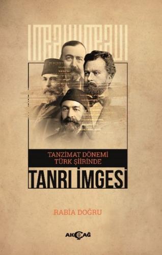 Tanzimat Dönemi Türk Şiirinde Tanrı İmgesi - Rabia Doğru - Akçağ Yayın