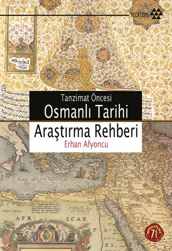 Tanzimat Öncesi Osmanlı Tarihi Araştırma Rehberi - Erhan Afyoncu - Yed