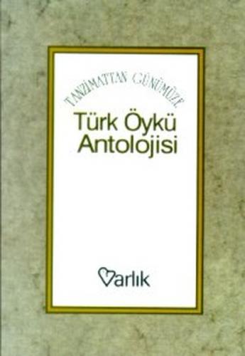 Tanzimattan Günümüze Türk Öykü Antolojisi - Ali Enver - Varlık Yayınla