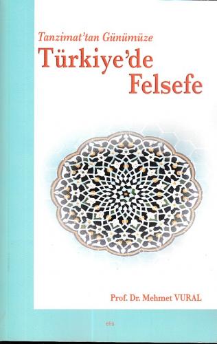 Tanzimat'tan Günümüze Türkiye'de Felsefe - Mehmet Vural - Elis Yayınla