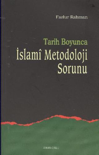 Tarih Boyunca İslami Metodoloji Sorunu - Fazlur Rahman - Ankara Okulu 