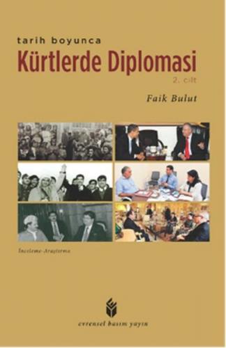 Tarih Boyunca Kürtlerde Diplomasi - 2.Cilt - Faik Bulut - Evrensel Bas