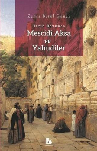Tarih Boyunca Mescidi Aksa ve Yahudiler - Zehra Betül Güney - Bir Yayı