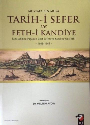 Tarih-i Sefer ve Feth-i Kandiye - Mustafa Bin Musa - IQ Kültür Sanat Y