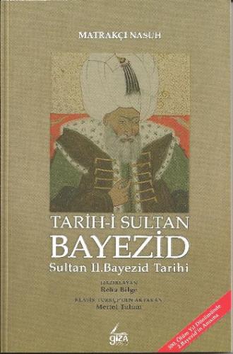 Tarih-i Sultan Bayezid - Matrakçı Nasuh - Giza Yayınları