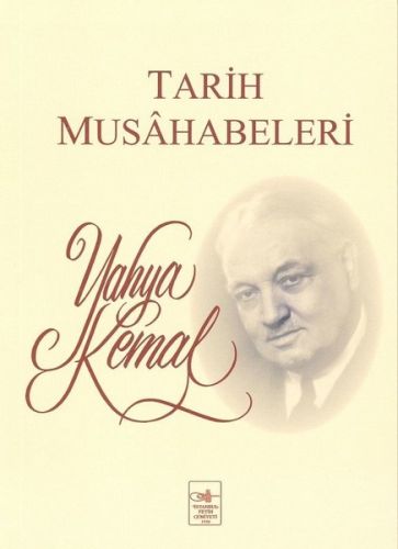 Tarih Musahabeleri - Yahya Kemal Beyatlı - İstanbul Fetih Cemiyeti Yay
