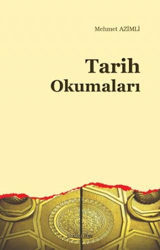 Tarih Okumaları - Mehmet Azimli - Ankara Okulu Yayınları