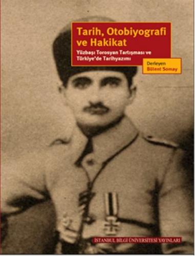 Tarih, Otobiyografi ve Hakikat - Taner Akçam - İstanbul Bilgi Üniversi