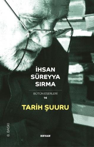 Tarih Şuuru - İhsan Süreyya Sırma - Beyan Yayınları