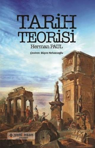 Tarih Teorisi - Herman Paul - Yeni İnsan Yayınevi