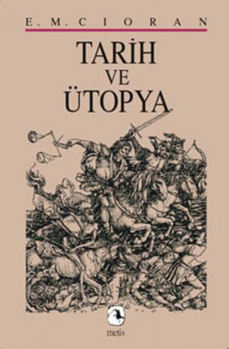 Tarih ve Ütopya - Emil Michel Cioran - Metis Yayınları