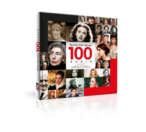 Tarihe Yön Veren 100 Kadın - Kolektif - Hürriyet Kitap
