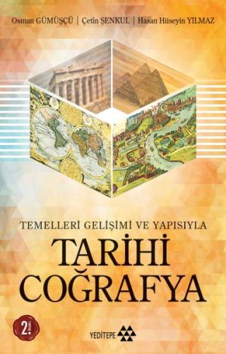 Tarihi Coğrafya: Temelleri Gelişimi ve Yapısıyla - Osman Gümüşçü - Yed