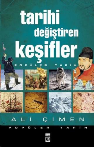 Tarihi Değiştiren Keşifler - Ali Çimen - Timaş Yayınları