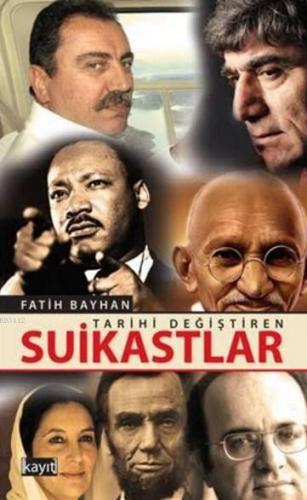 Tarihi Değiştiren Suikastlar - Fatih Bayhan - Kayıt Yayınları
