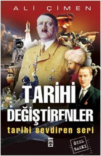 Tarihi Değiştirenler - Ali Çimen - Timaş Yayınları