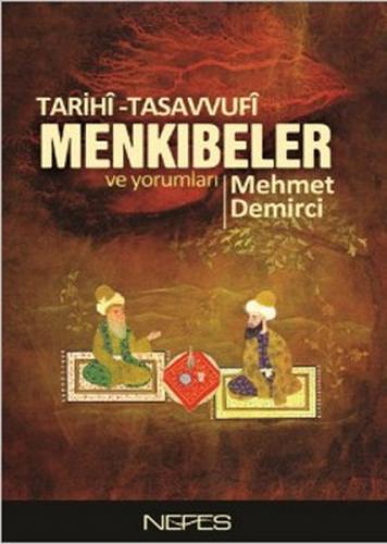 Tarihi-Tasavvufi Menkıbeler ve Yorumları - Mehmet Demirci - Nefes Yayı