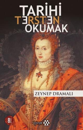 Tarihi Tersten Okumak - Zeynep Dramalı - Yeditepe Yayınevi