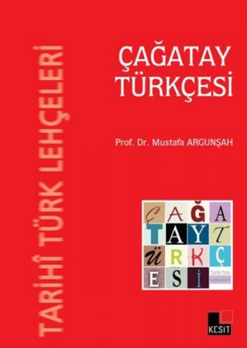 Çağatay Türkçesi - Mustafa Argunşah - Kesit Yayınları