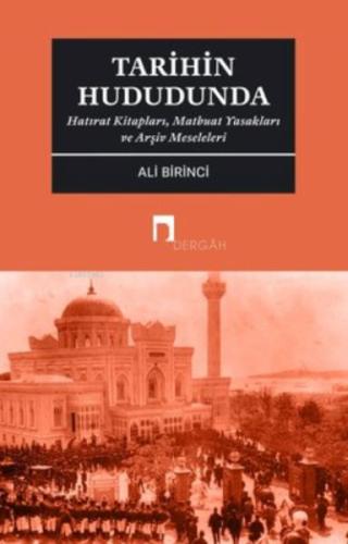 Tarihin Hududunda - Ali Birinci - Dergah Yayınları