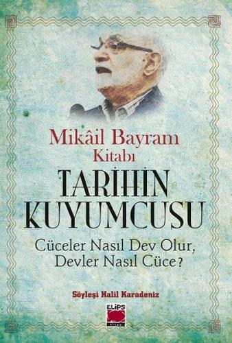 Tarihin Kuyumcusu - Mikail Bayram - Elips Kitap